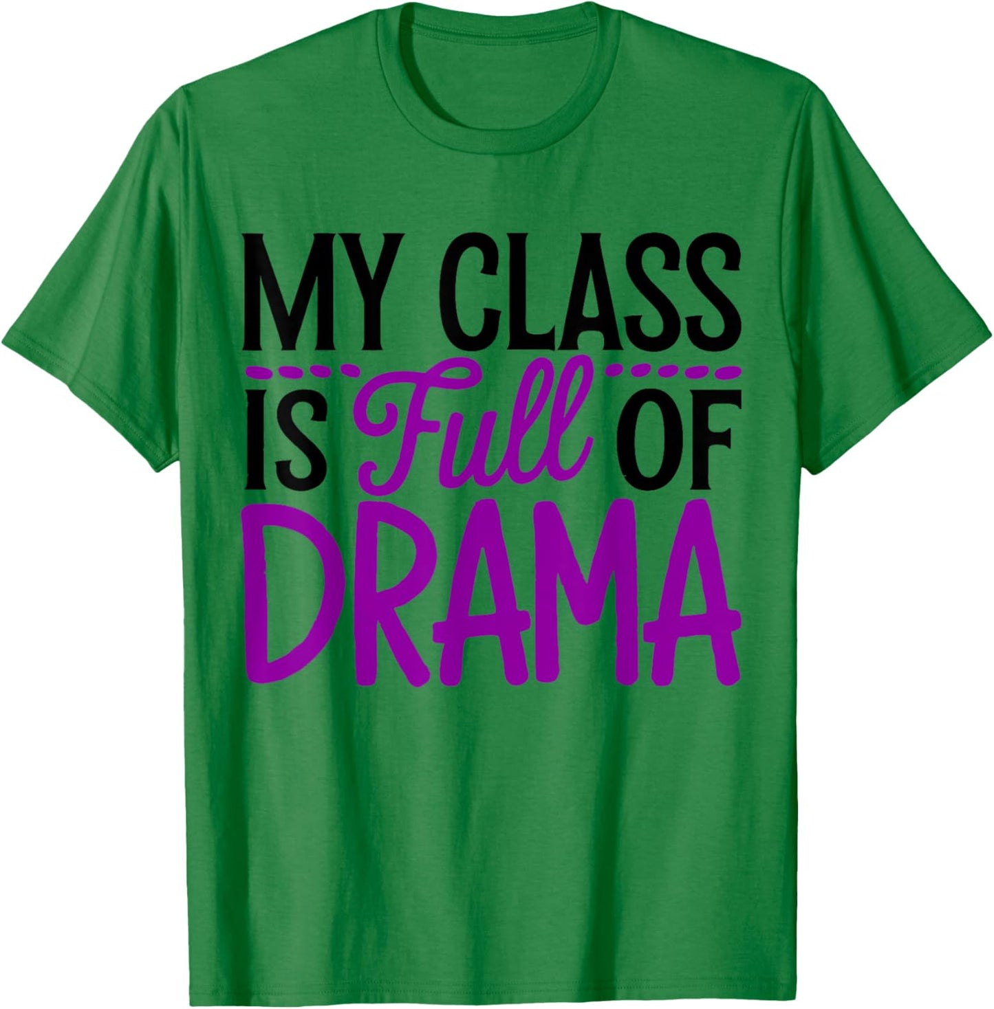 Drama Teacher Theater Instructor Acting Class T-Shirt - T-Shirt | Irish Green