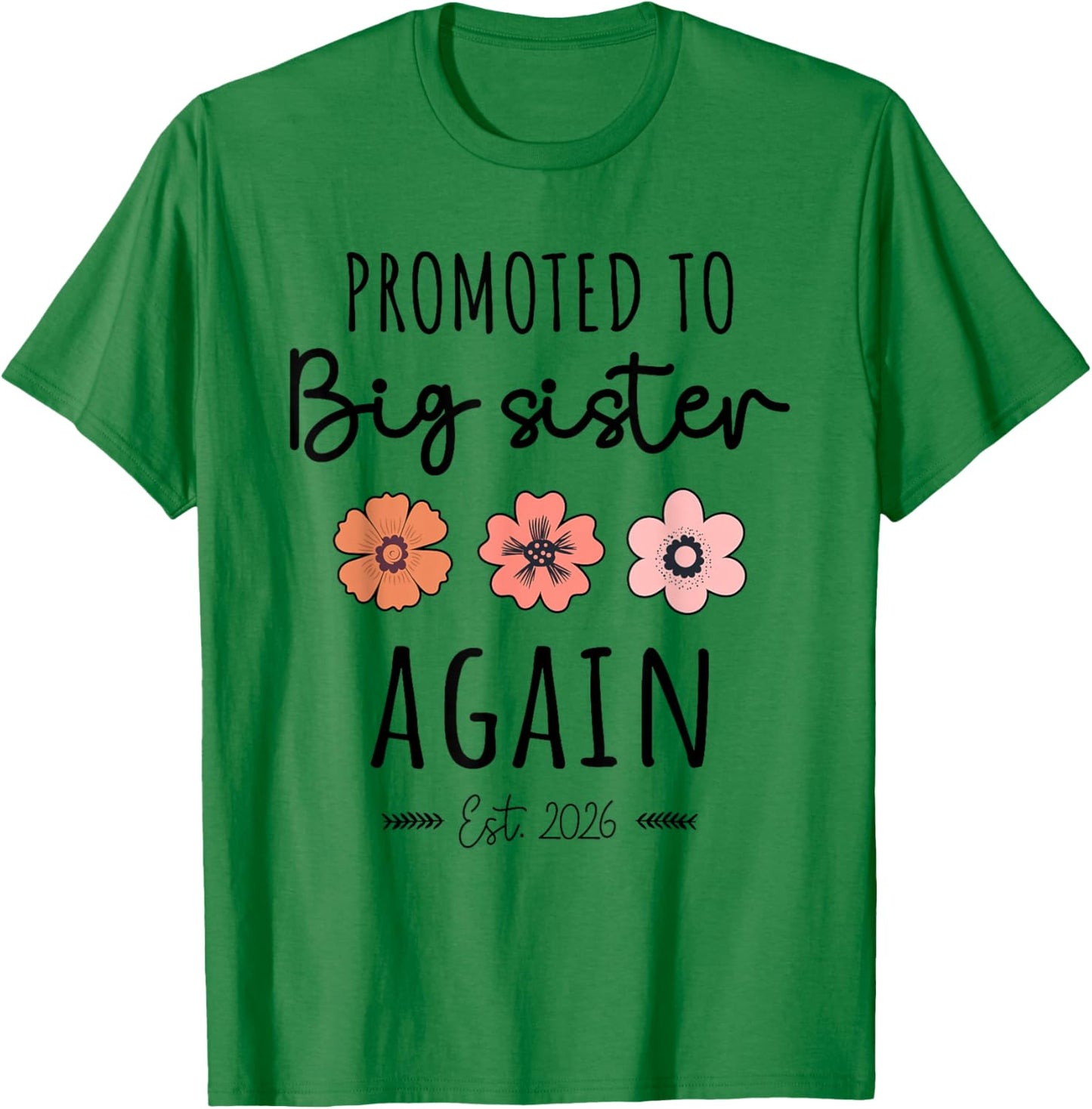 Promoted to Big Sister Again 2026 Baby Announcement Siblings T-Shirt - T-Shirt | Irish Green