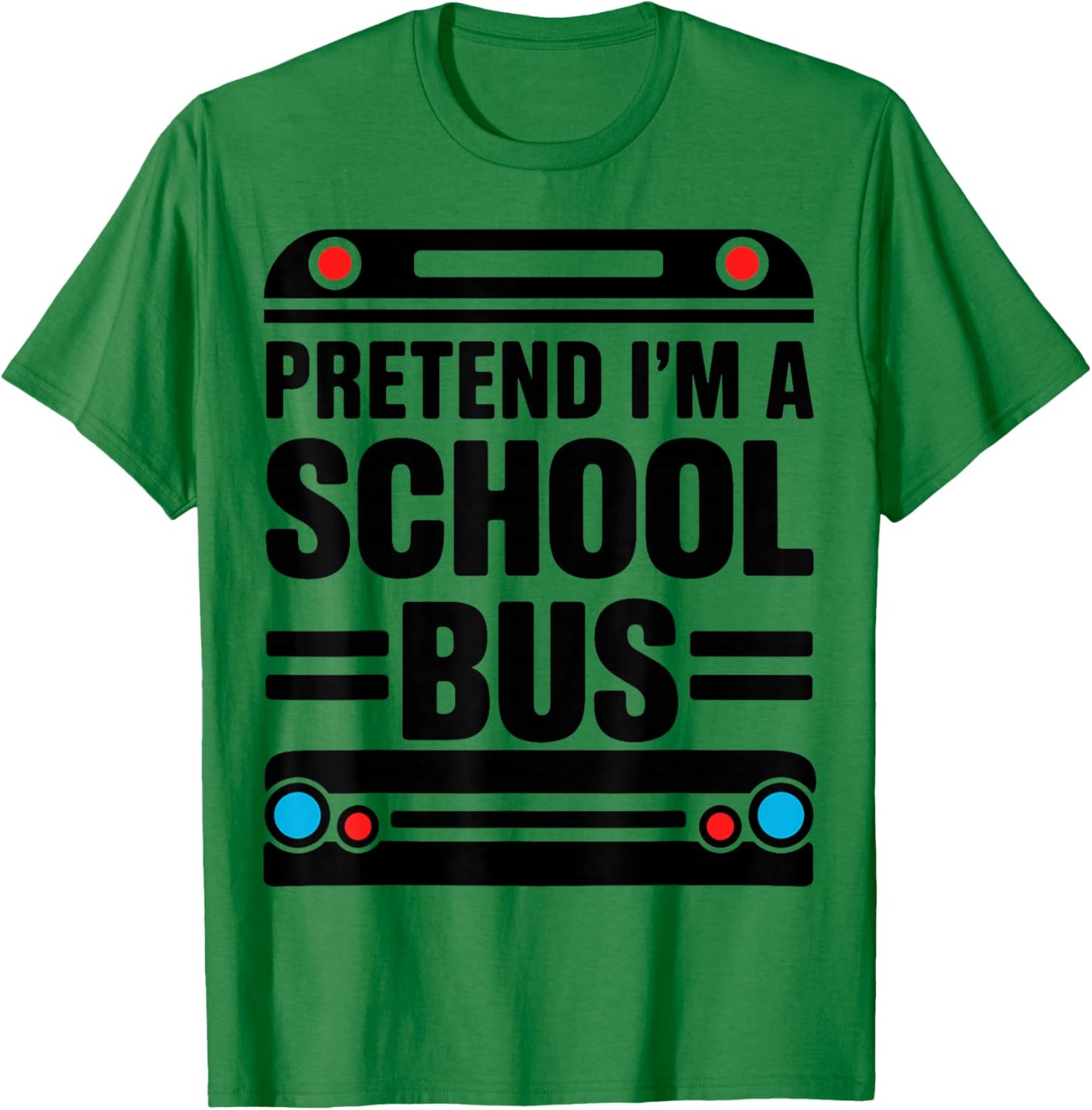 Pretend Im a School Bus Costume Halloween T-Shirt - T-Shirt | Irish Green