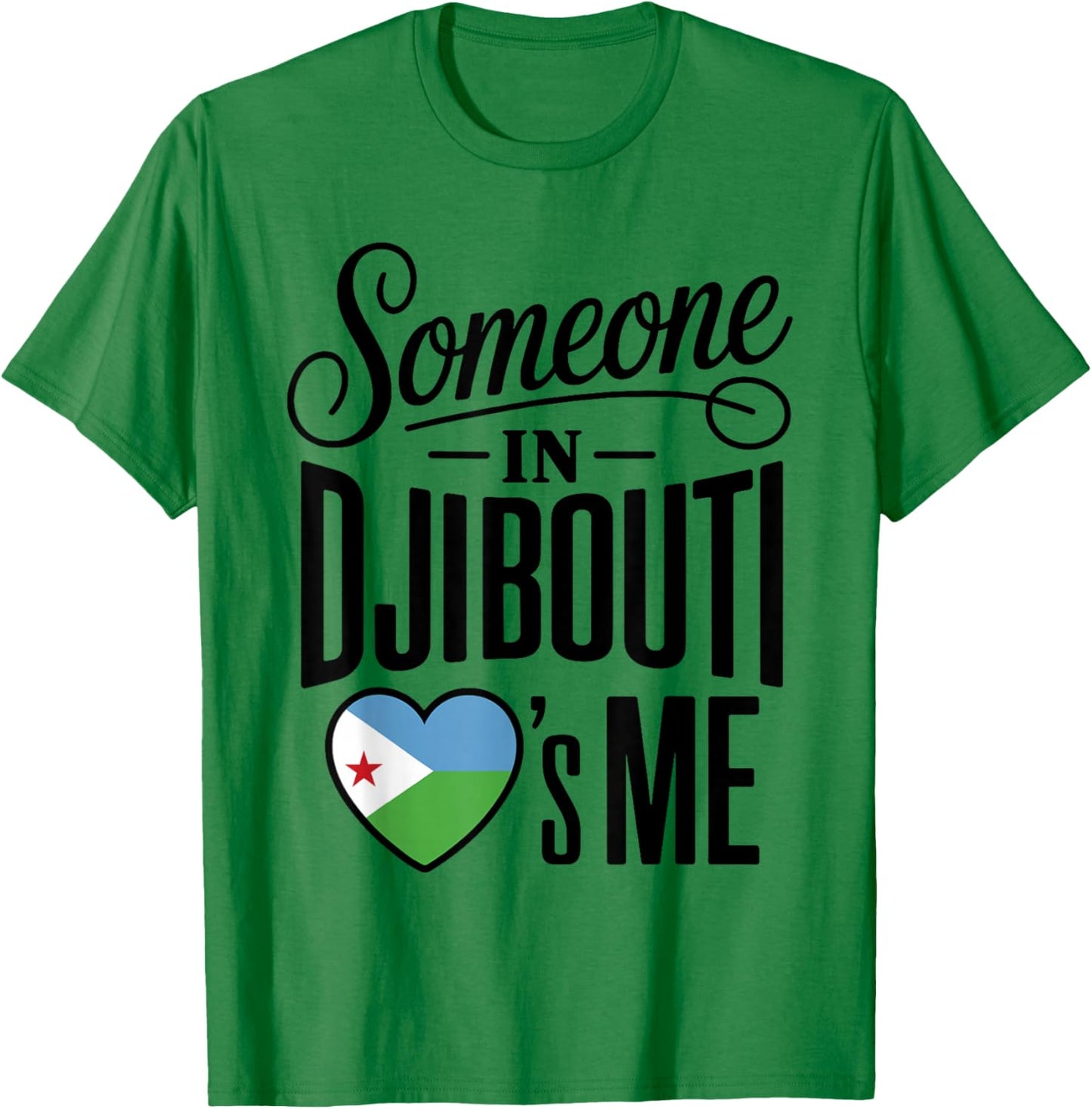 Someone in Djibouti Loves Me Heart Symbol T-Shirt - T-Shirt | Irish Green
