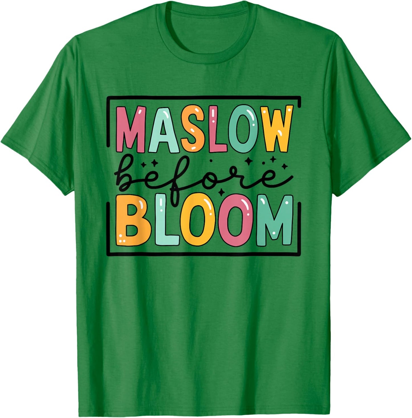 Psychologist Maslow Before Bloom Sped Teacher Classroom T-Shirt - T-Shirt | Irish Green