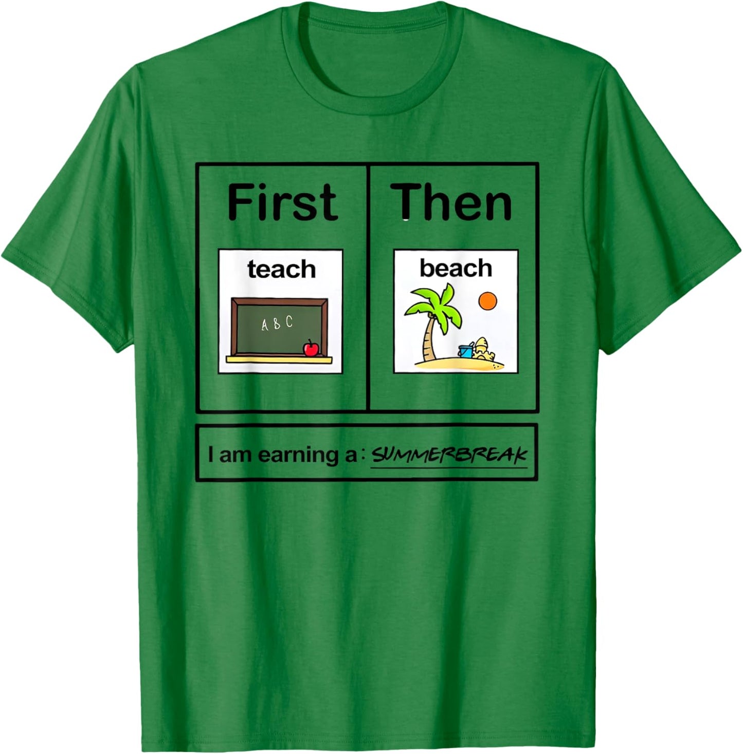 First teach then beach first teach them beach teacher T-Shirt - T-Shirt | Irish Green