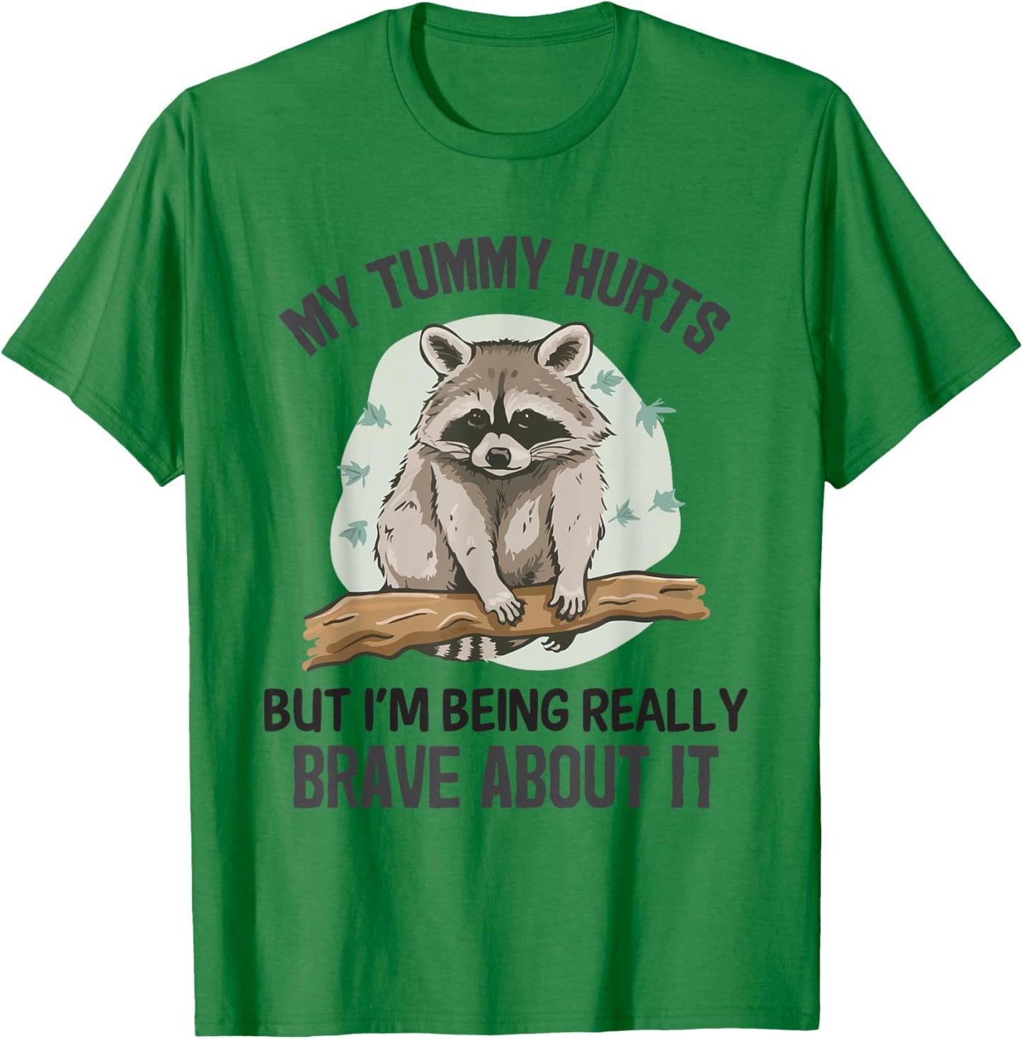 Raccoon Funny My Tummy Hurts Weird Meme Raccoon Humor T-Shirt - T-Shirt | Irish Green