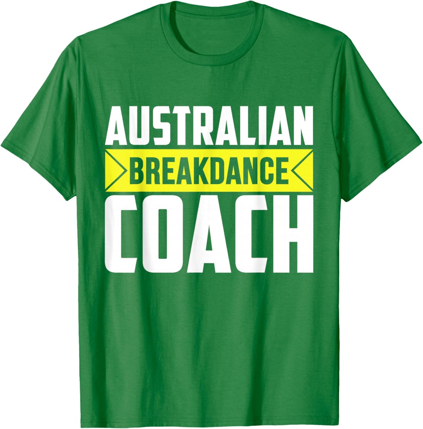 Australian Breakdancing Costume Coach Break Dancer Matching T-Shirt - T-Shirt | Irish Green