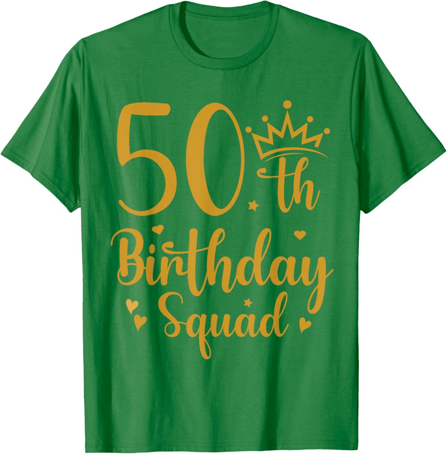 50th Birthday Squad 50 Years Old Birthday Party Group Women T-Shirt - T-Shirt | Irish Green