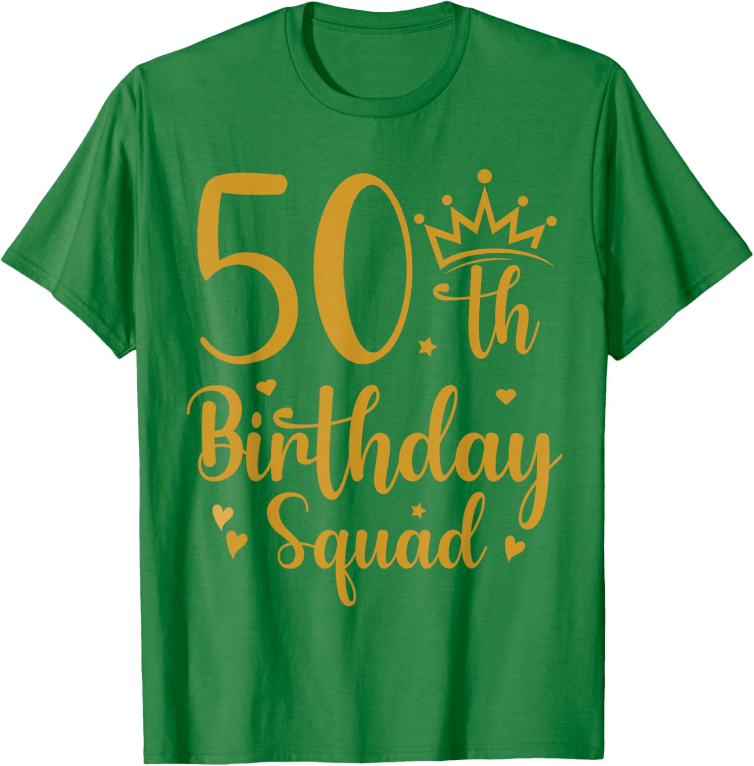 50th Birthday Squad 50 Years Old Birthday Party Group Women T-Shirt - T-Shirt | Irish Green