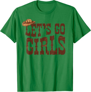 Let's Go Girls Cowgirl Hat Team Bride Bach Bachelorette T-Shirt - T-Shirt | Irish Green