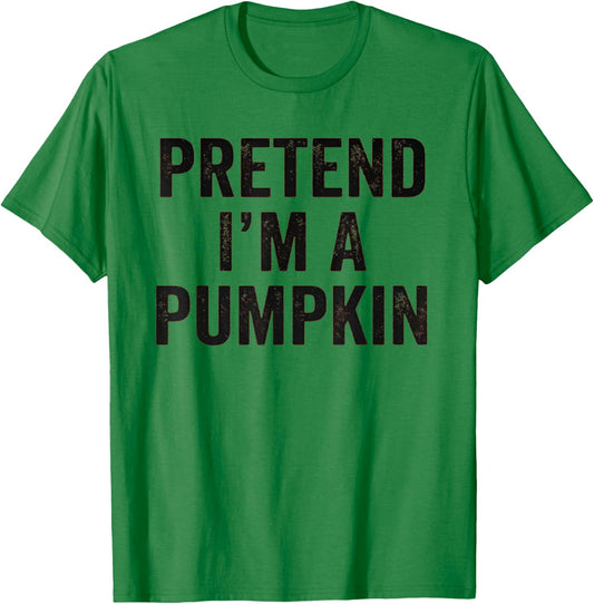 Pretend I'm A Pumpkin Funny Costume Halloween Easy Lazy T-Shirt - T-Shirt | Irish Green