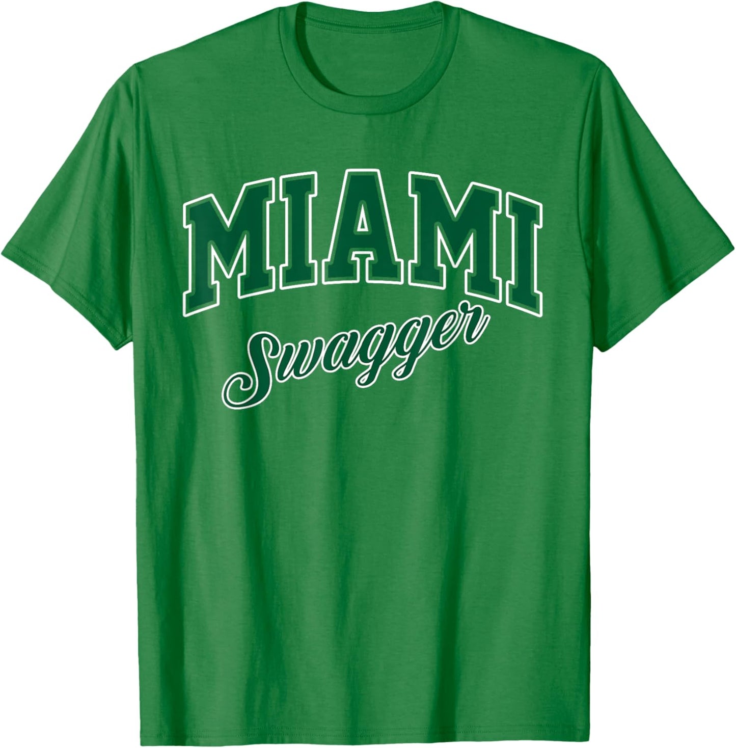 Miami Swagger Streetwear Edgy Bold Brash Miami Look T-Shirt - T-Shirt | Irish Green