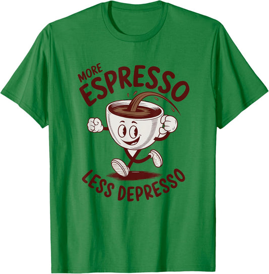 More Espresso Less Depresso Coffee Mug , White, S T-Shirt - T-Shirt | Irish Green