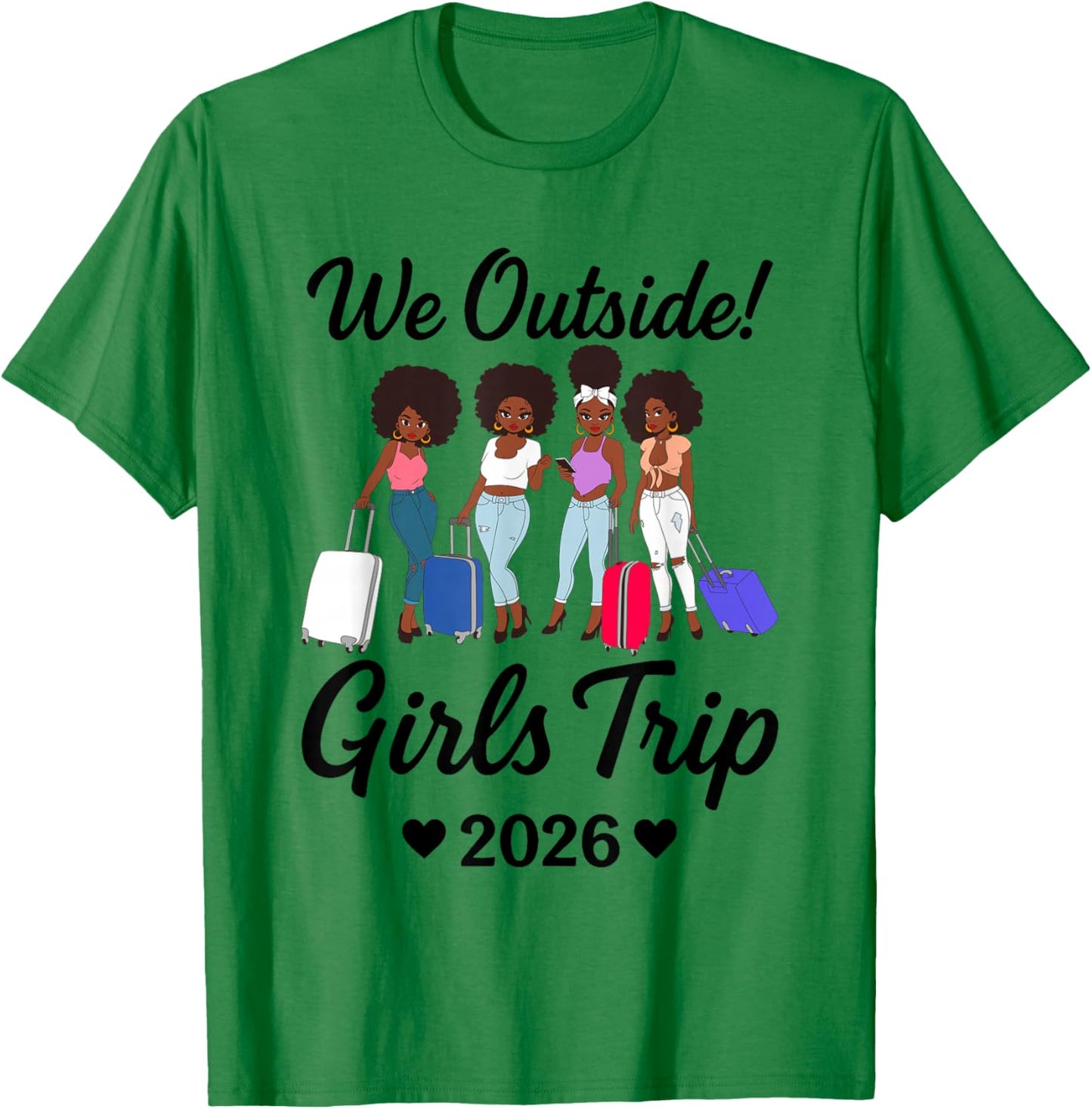 We Outside Girls Trip 2026 Matching Group Vacation Outfit T-Shirt - T-Shirt | Irish Green