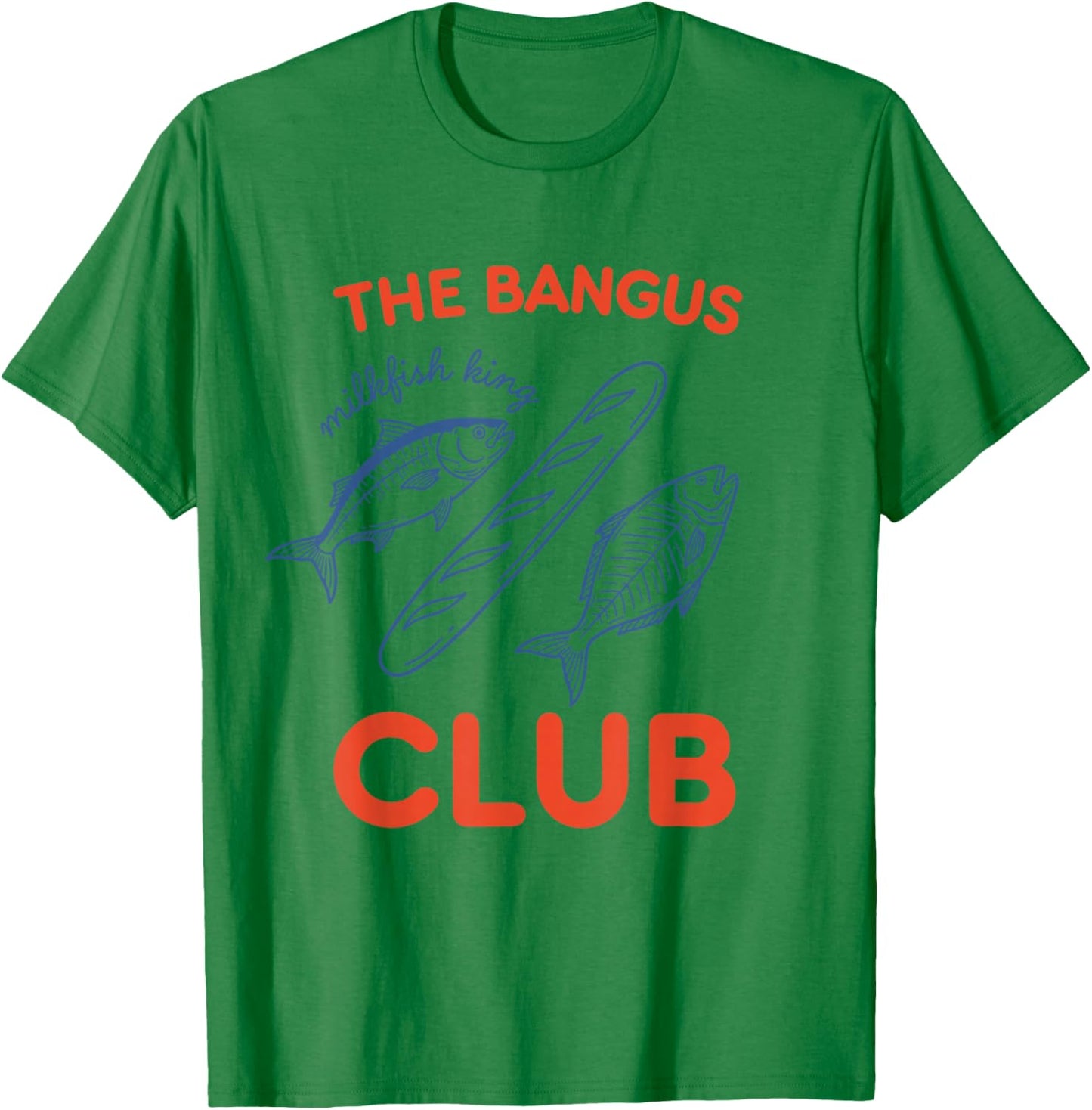 The Bangus Club Milkfish Filipino Pinoy T-Shirt - T-Shirt | Irish Green