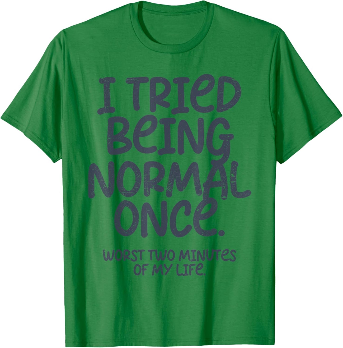 Graphic and Teen Girl Clothes I Tried Being Normal Once Funny , Small, White T-Shirt - T-Shirt | Irish Green