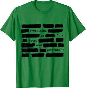 Everything is Fine Trust Your Government T-Shirt - T-Shirt | Irish Green