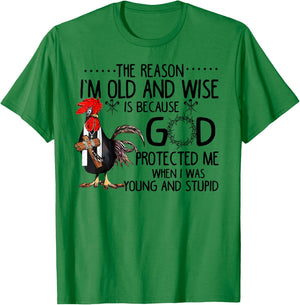 Rooster The Reason I'm Old And Wise Is Because God Protected T-Shirt - T-Shirt | Irish Green