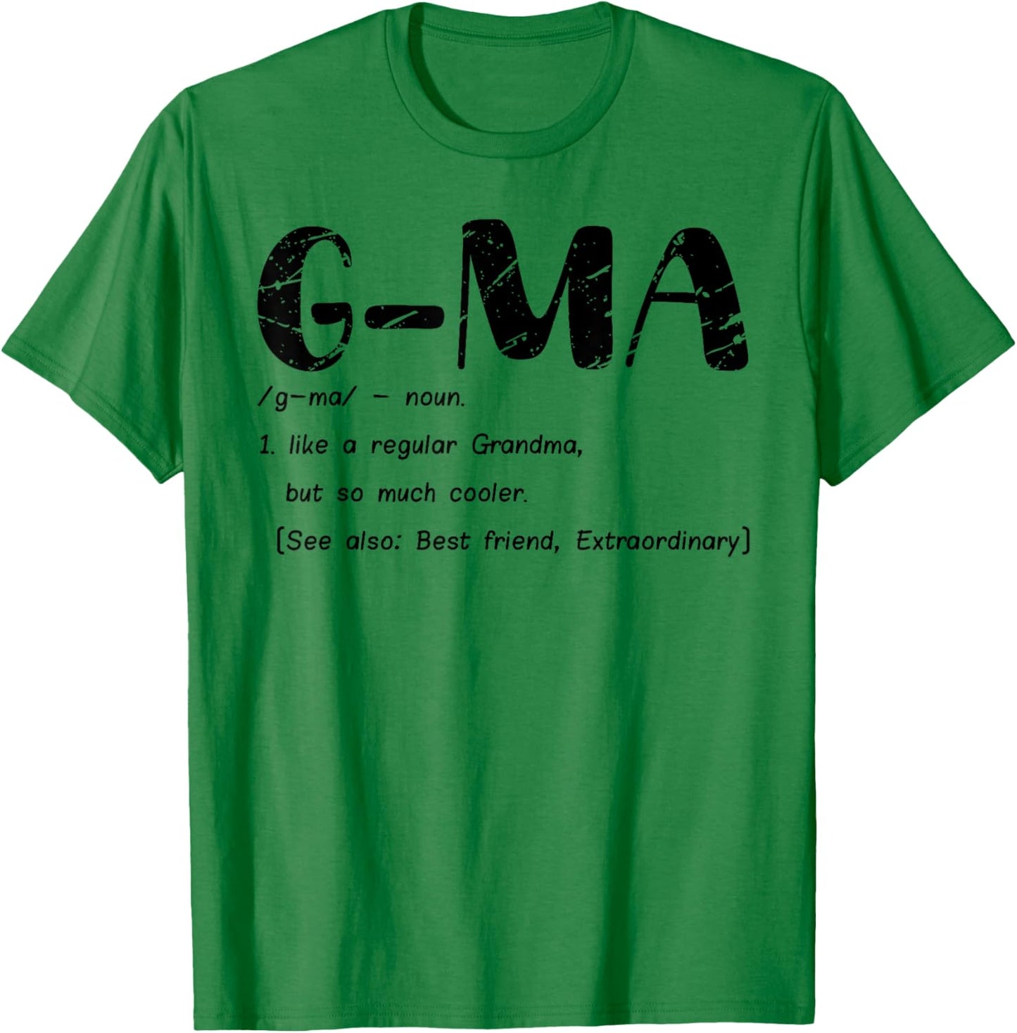 G-Ma Like a Regular Grandma but Cooler Cute G-ma Definition T-Shirt - T-Shirt | Irish Green