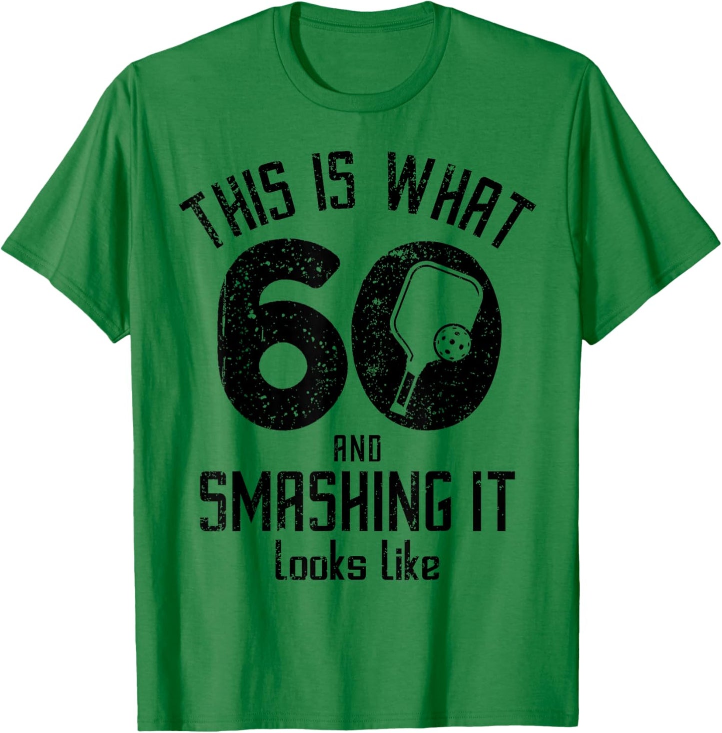 Funny Pickleball 60th Birthday 60 Years Old Love Pickleball T-Shirt - T-Shirt | Irish Green