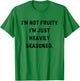 I’m Not Fruity I’m Just Heavily Seasoned Funny White Lie T-Shirt - T-Shirt | Irish Green
