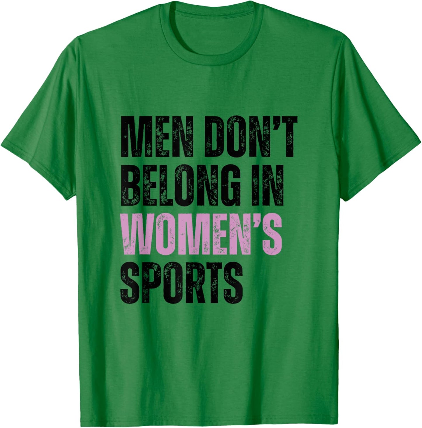 Men don't belong in women's sports T-Shirt - T-Shirt | Irish Green