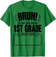 Student Signature Bruh It's My Last Day of 1st Grade Sign My T-Shirt - T-Shirt | Irish Green