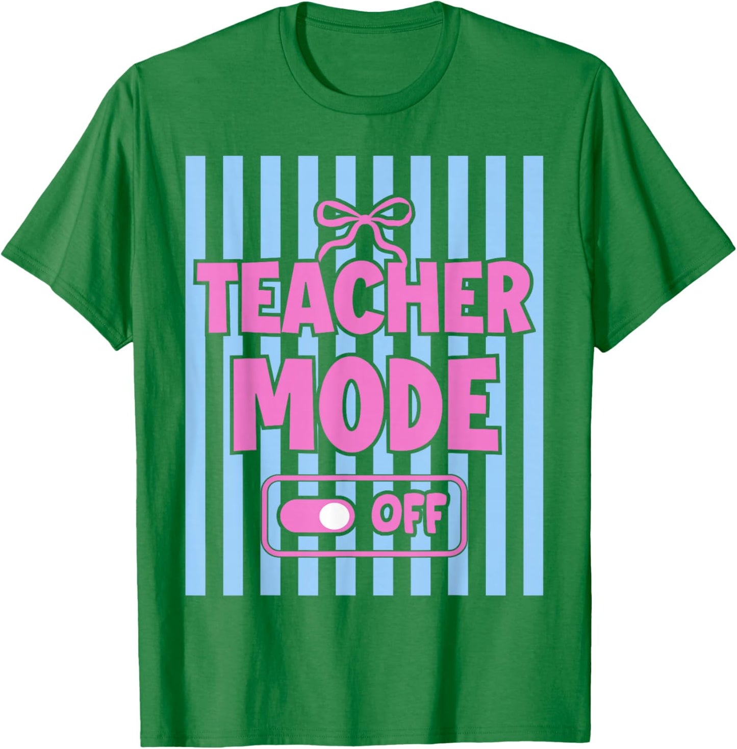Last Day of School Coquette Bow Stripes Teacher Mode Off T-Shirt - T-Shirt | Irish Green
