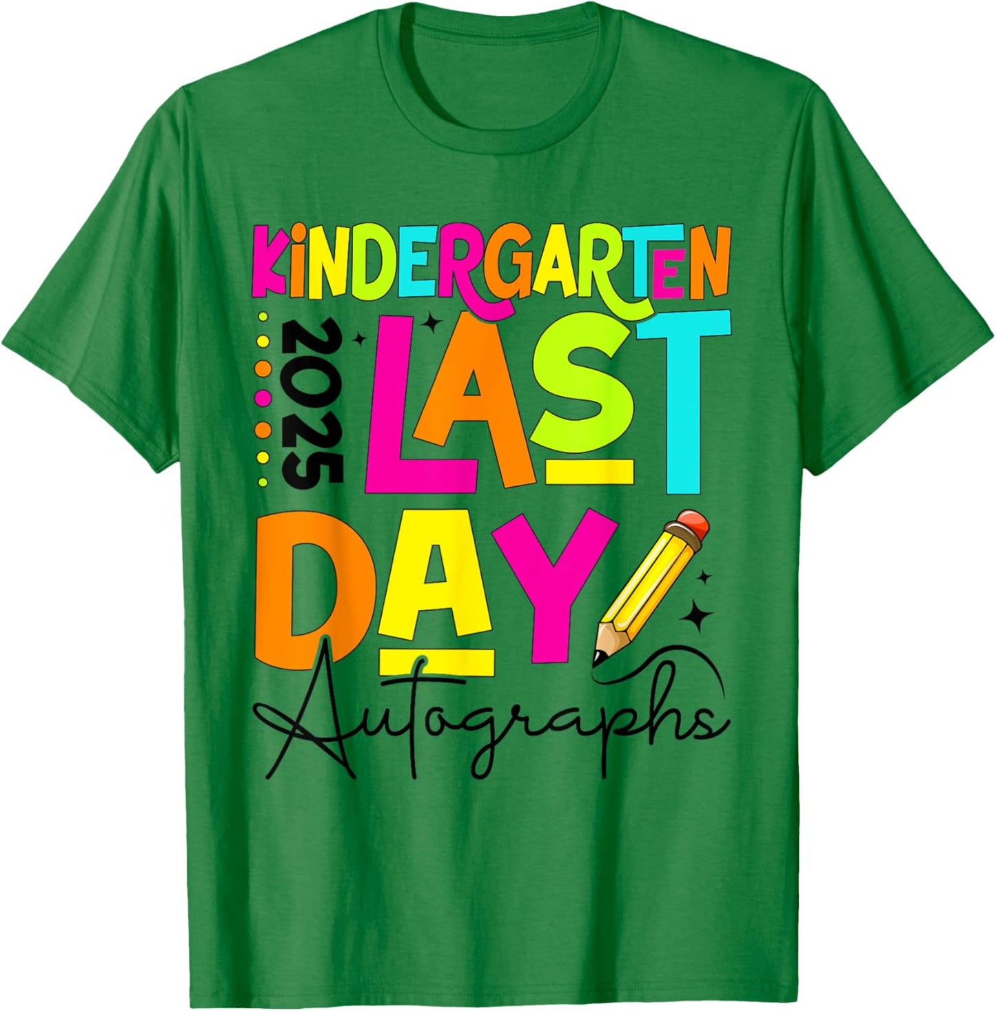 2025 Last Day of School Autograph Kindergarten Graduation T-Shirt - T-Shirt | Irish Green