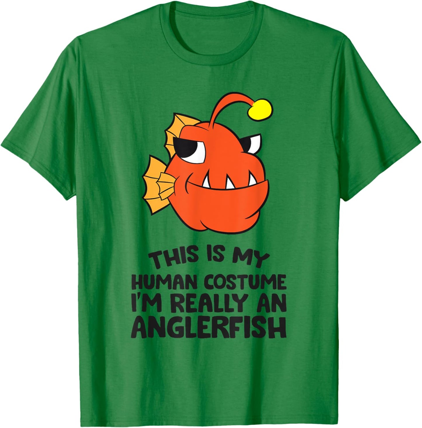 This Is My Human Costume I'm Really An Anglerfish T-Shirt - T-Shirt | Irish Green