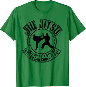 Jiu Jitsu You Can't Fix Stupid But You Can Choke It Out T-Shirt - T-Shirt | Irish Green