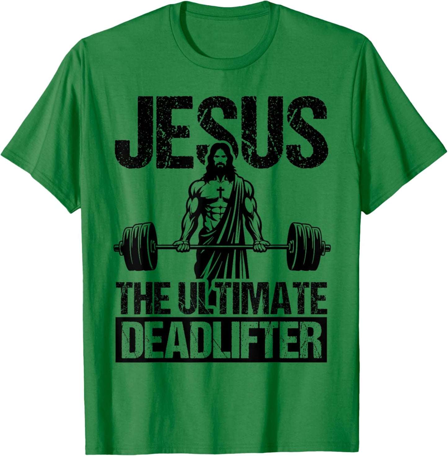 Jesus THE ULTIMATE Deadlifter Jesus Deadlifter T-Shirt - T-Shirt | Irish Green