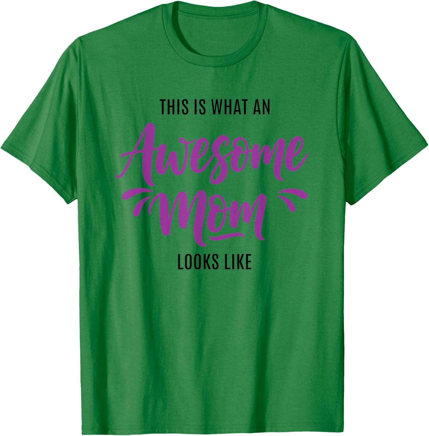 This is What an Awesome Mom Looks Like Cute Mom T-Shirt - T-Shirt | Irish Green