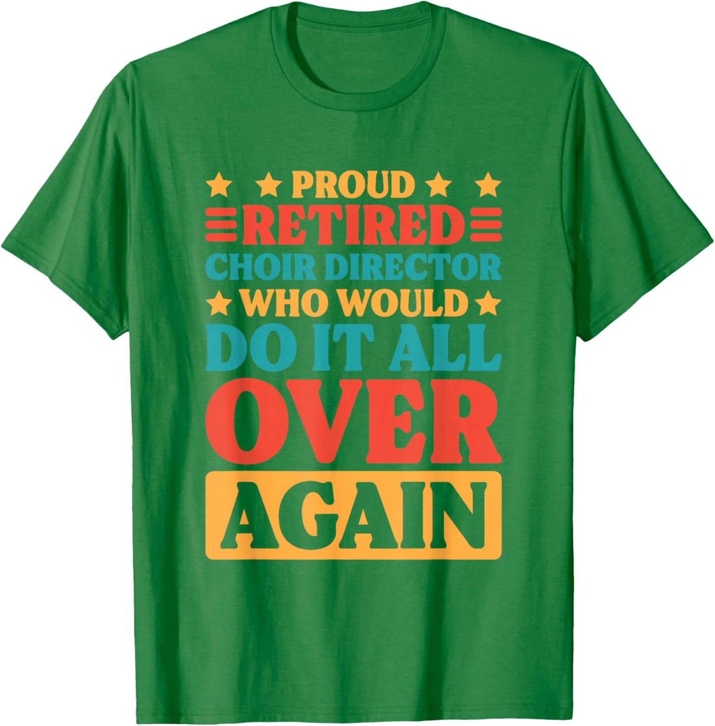 Retired Choir Director and Choir Teacher Retiring T-Shirt - T-Shirt | Irish Green