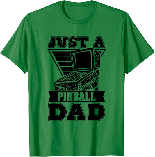 Pinball Father Arcade Game Retro Machine Just A Pinball Dad T-Shirt - T-Shirt | Irish Green