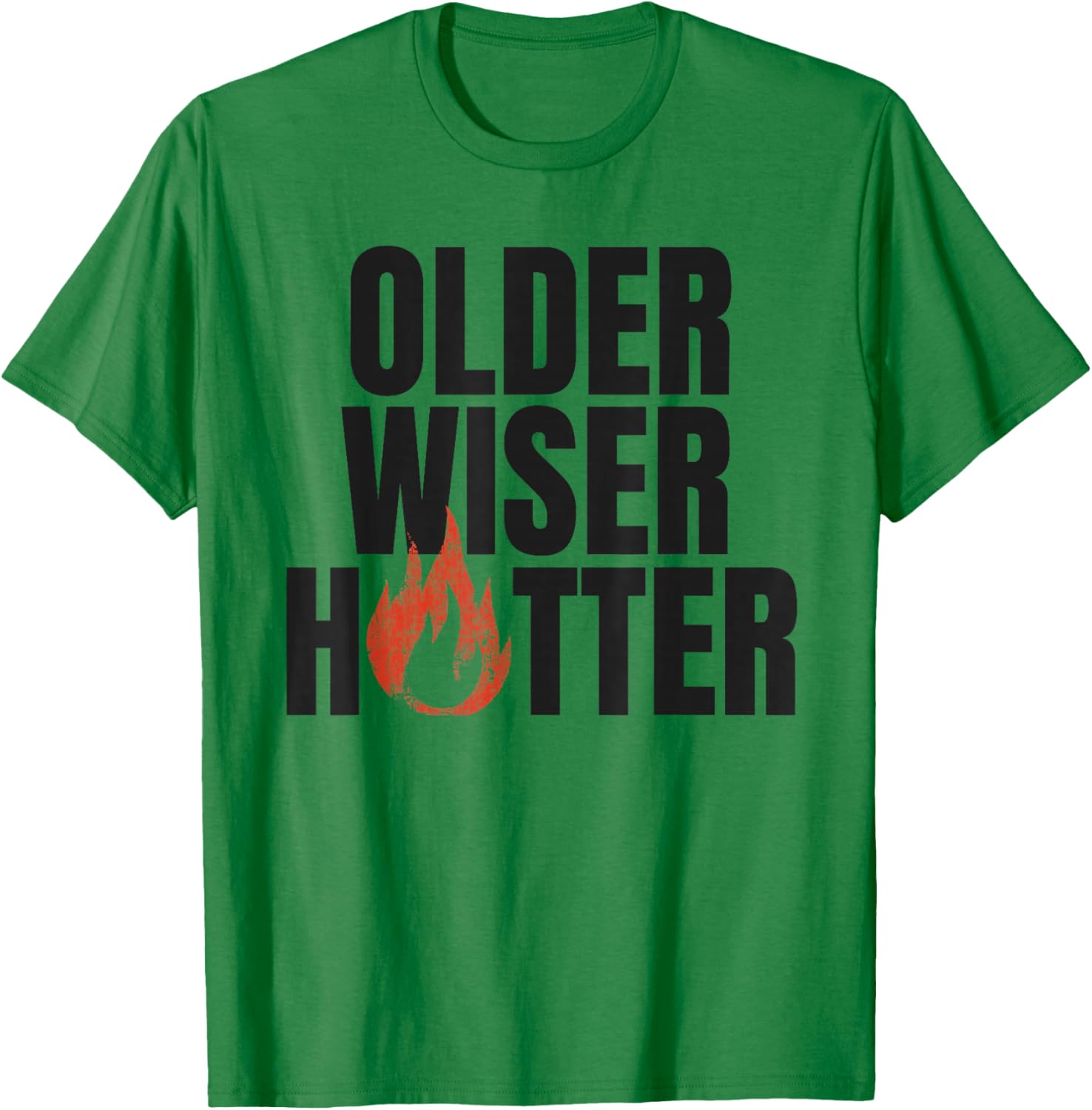 Older Wiser Hotter Women Mom Sister Bestie Coworker T-Shirt - T-Shirt | Irish Green