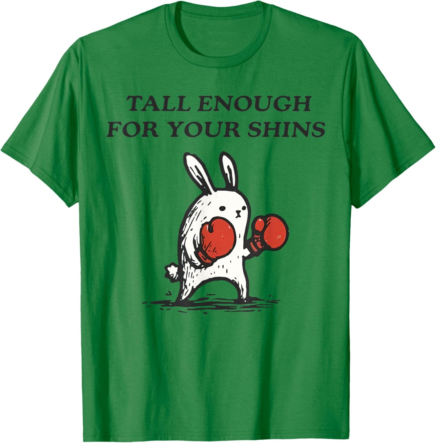 Tall Enough for Your Shins Cute Bunny Rabbit T-Shirt - T-Shirt | Irish Green