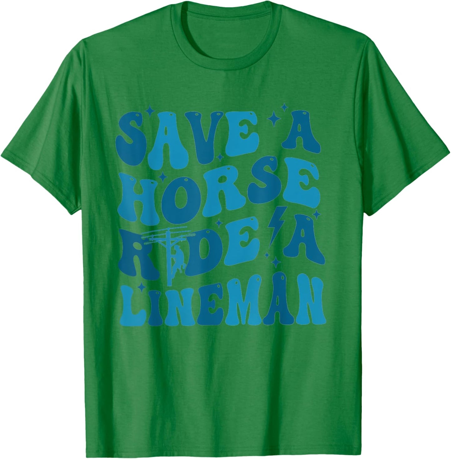Retro Save A Horse Ride A Lineman Funny Wife Wifey T-Shirt - T-Shirt | Irish Green