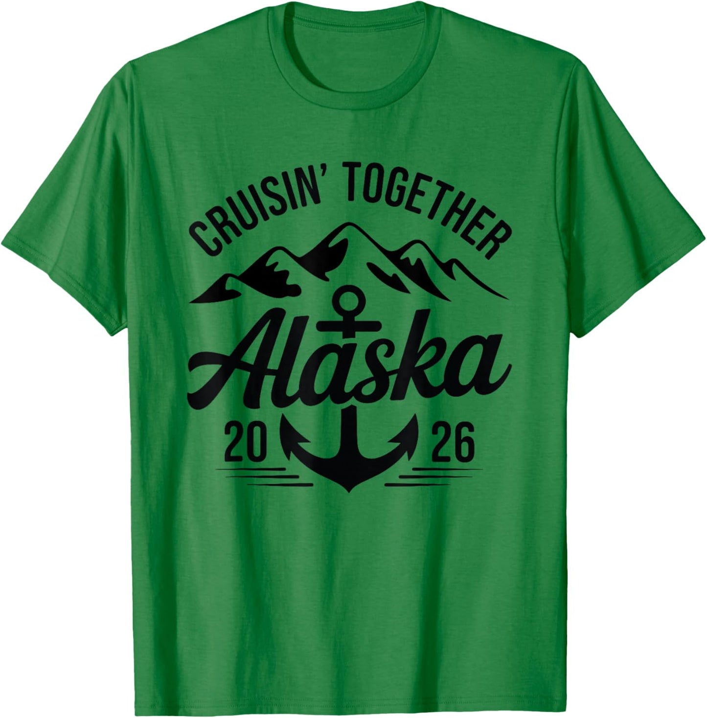 Alaskan Trip 2026 Cruising Together Family Cruise Outfit T-Shirt - T-Shirt | Irish Green