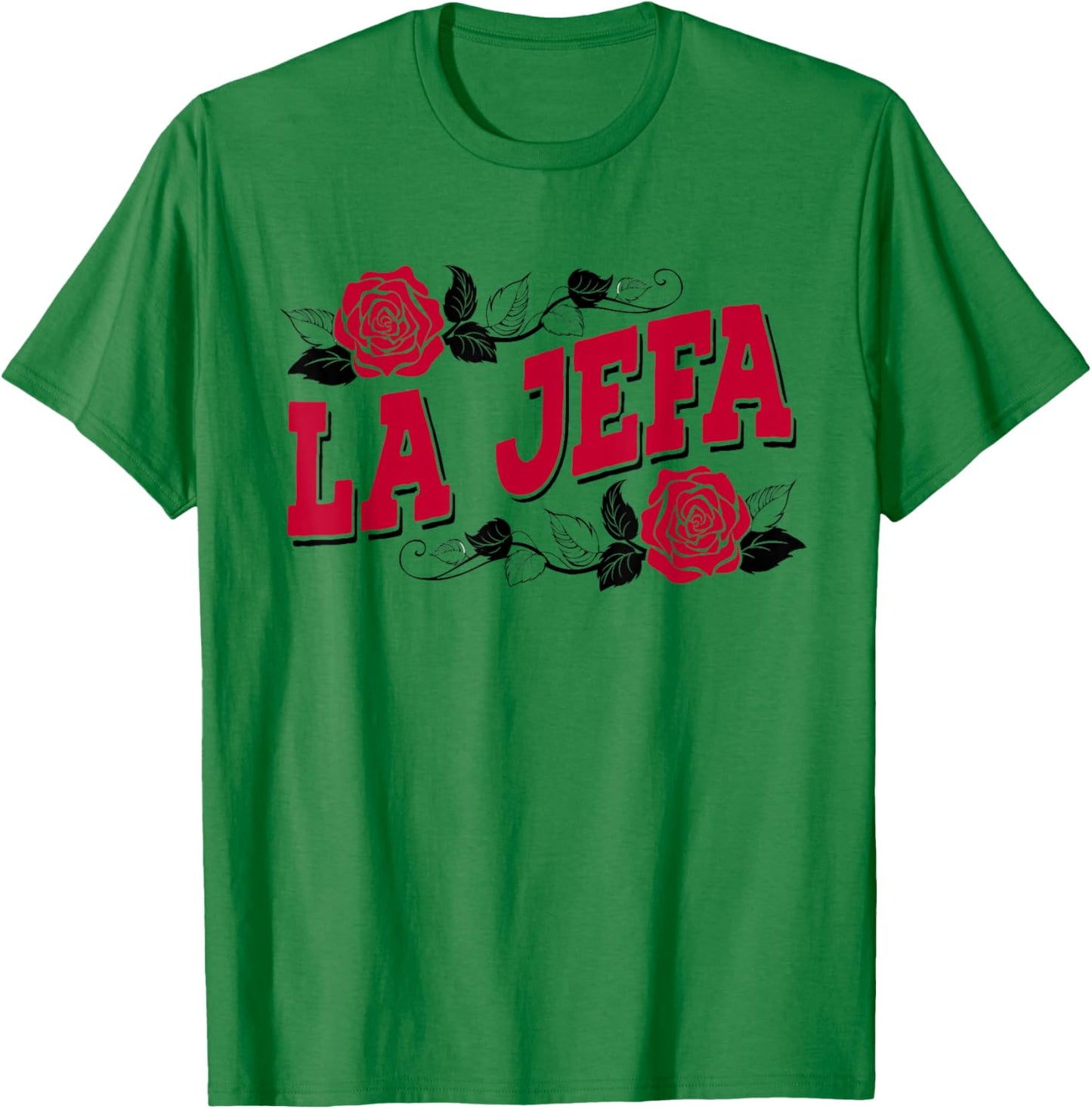 La Jefa Funny Spanish Boss Lady Latina Mom Latinx Hispanic T-Shirt - T-Shirt | Irish Green