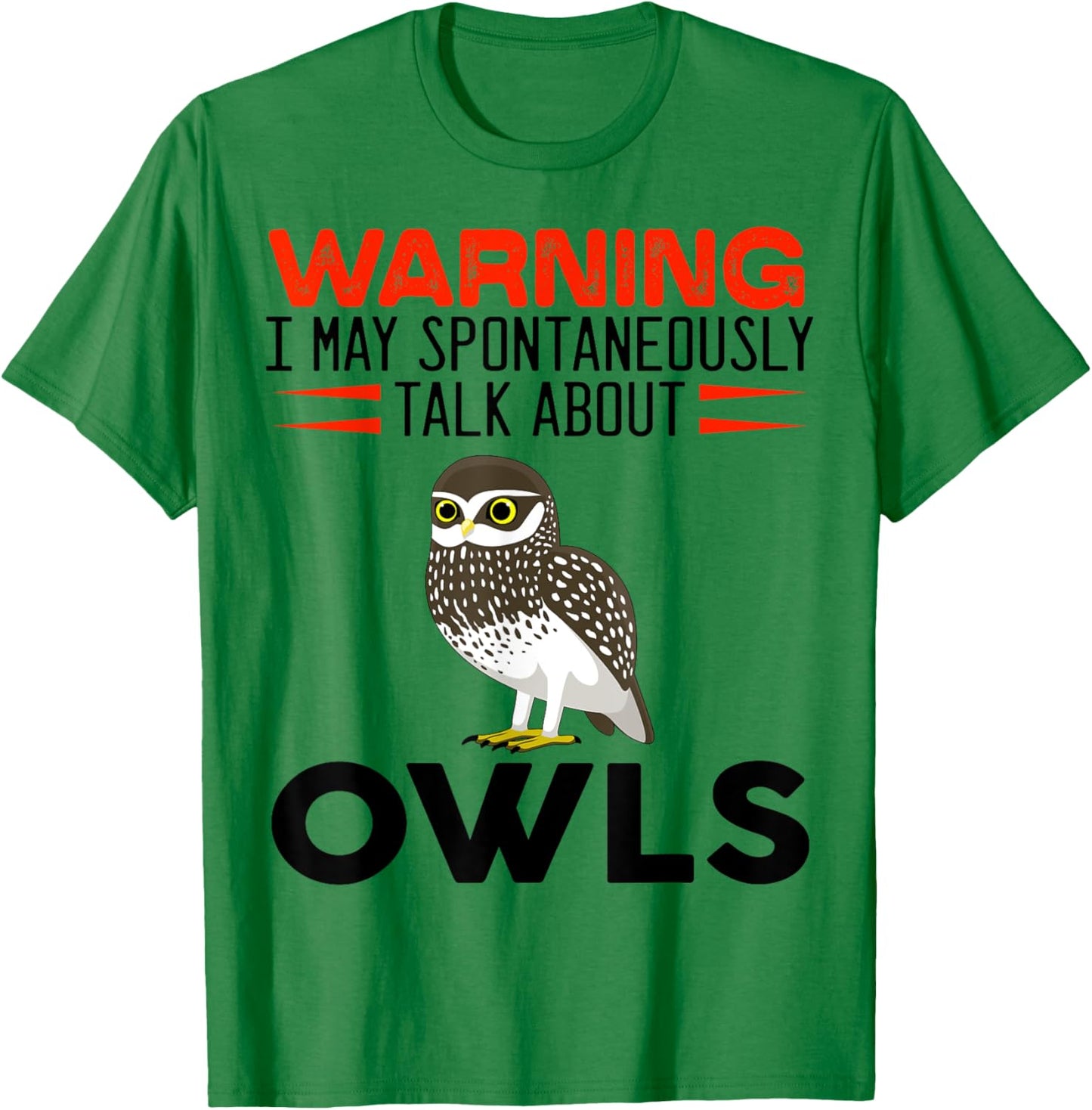 Warning I May Spontaneously Talk About Owls Funny Owl T-Shirt - T-Shirt | Irish Green