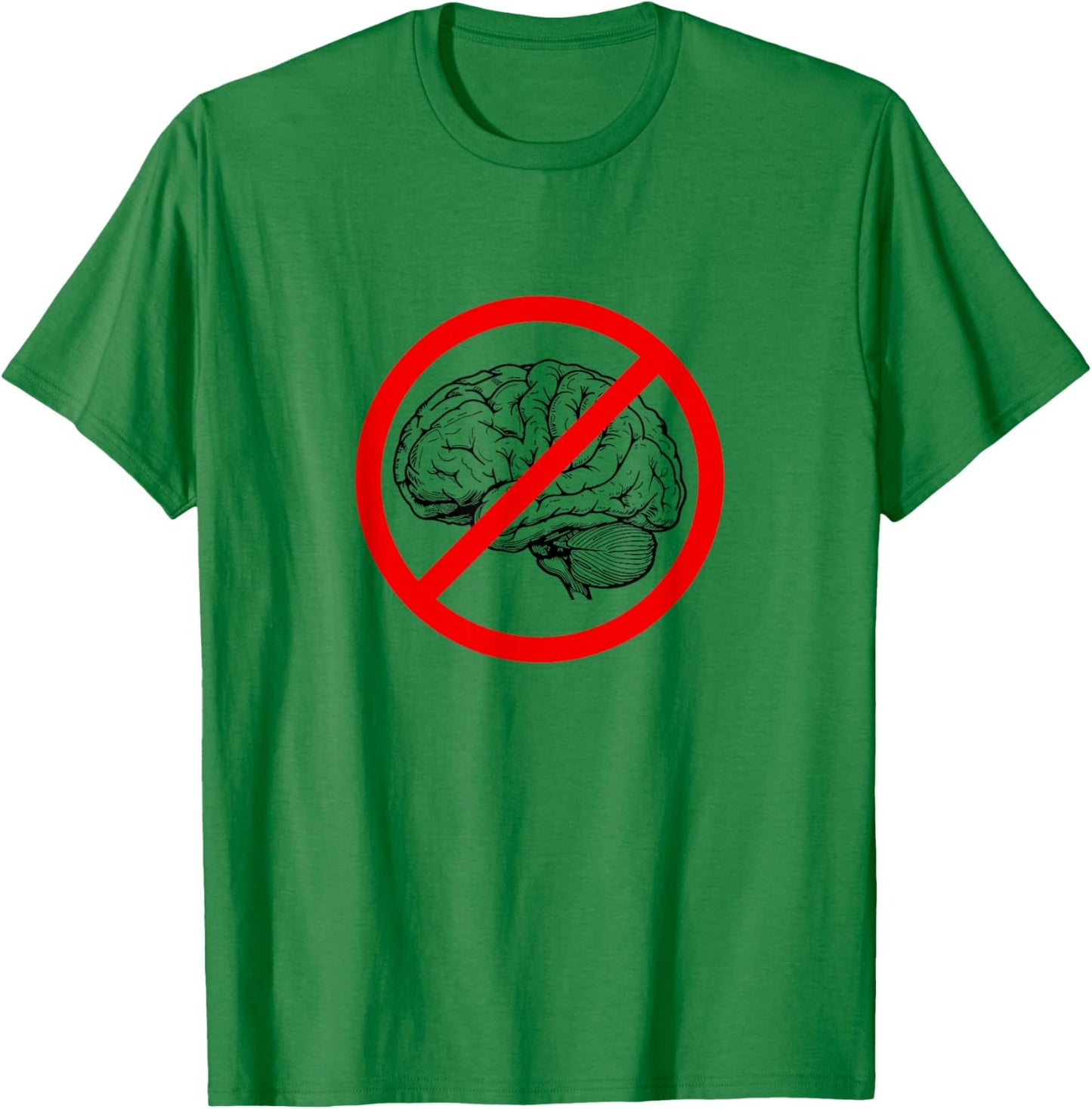 Idocracy NO BRAIN Funny Sign T-Shirt - T-Shirt | Irish Green