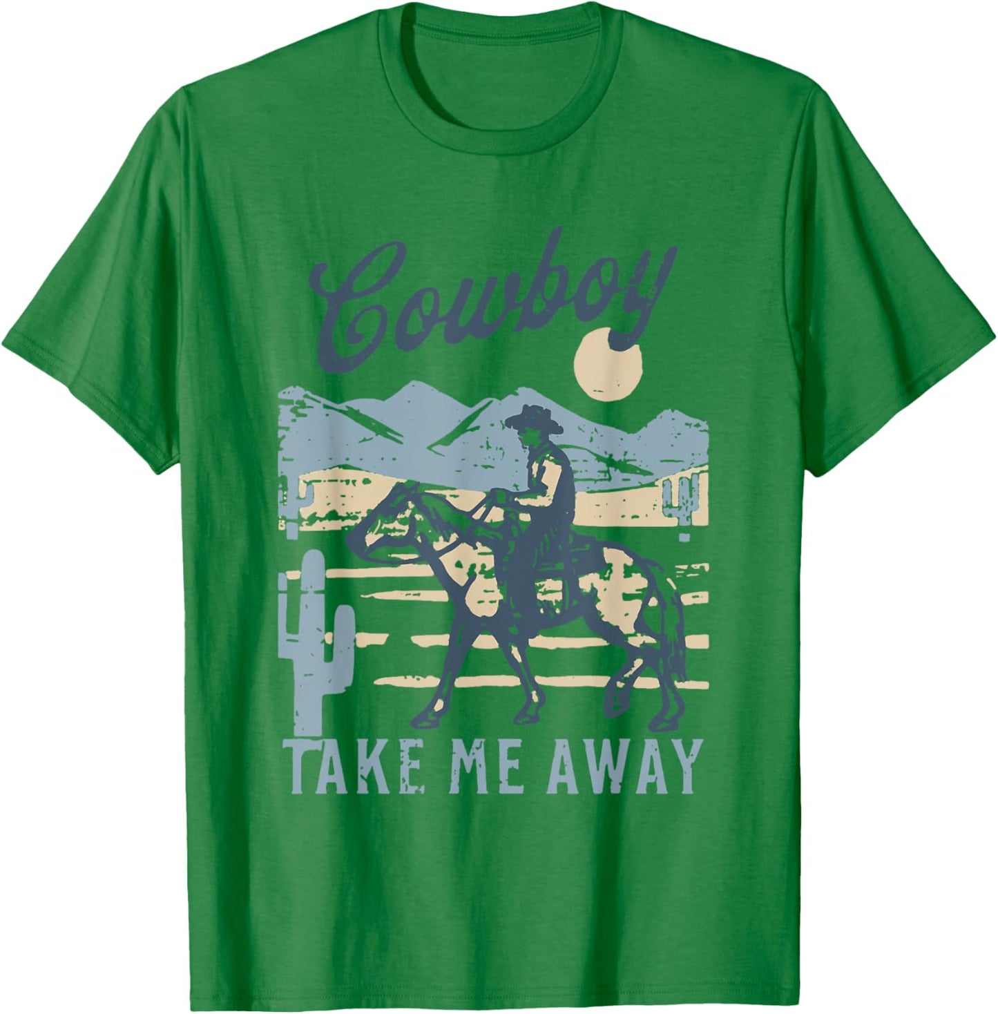 Vintage Western Life Rodeo Country Cowboy Take Me Away T-Shirt - T-Shirt | Irish Green