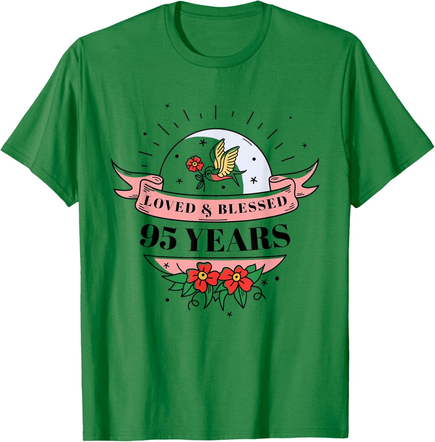 95 Years Loved & Blessed Flower Banner 95th Birthday Party T-Shirt - T-Shirt | Irish Green