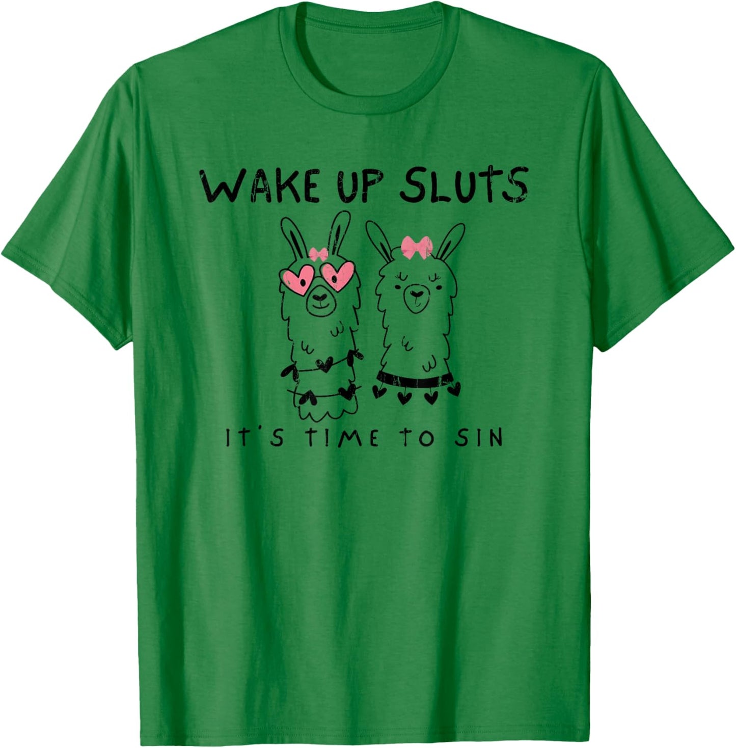 Wake Up Sluts It's Time to Sin, Meme Sarcastic Animal T-Shirt - T-Shirt | Irish Green