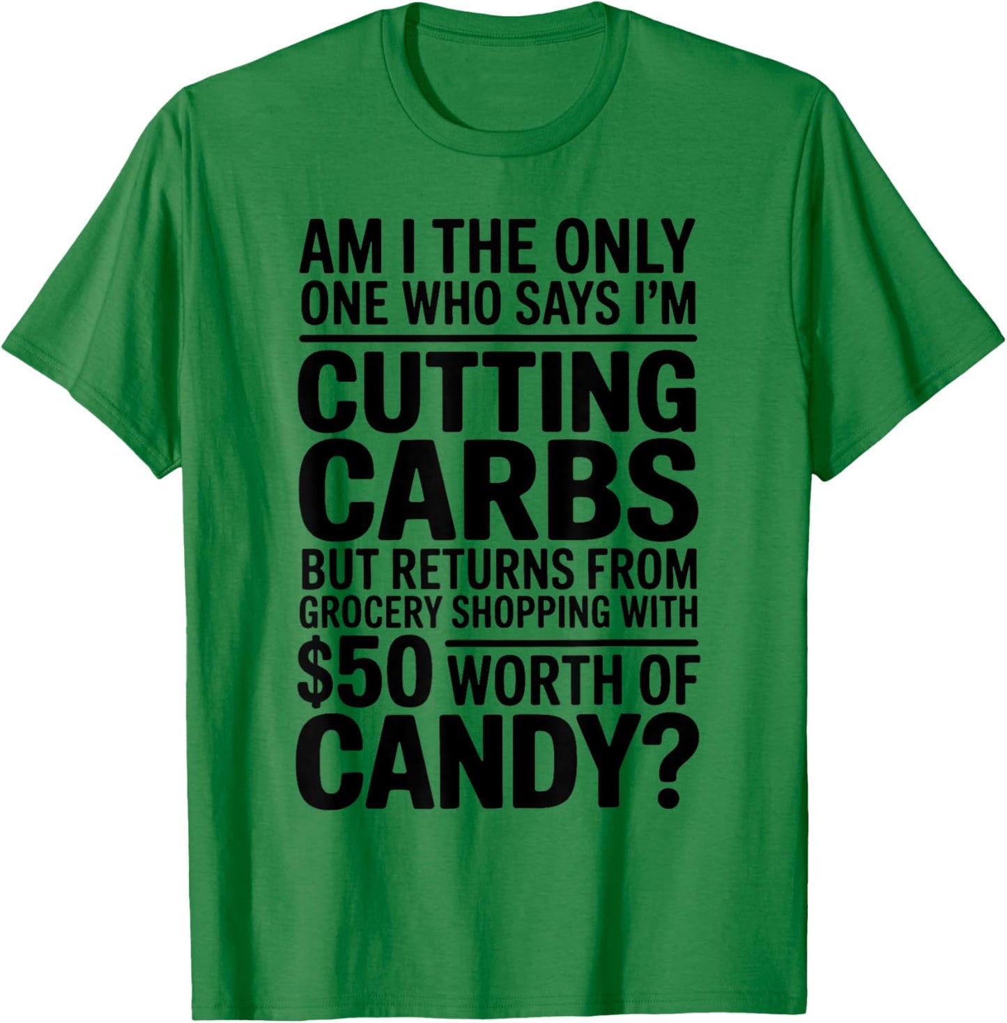 Cutting Carbs But Bought Candy Funny Diet T-Shirt - T-Shirt | Irish Green
