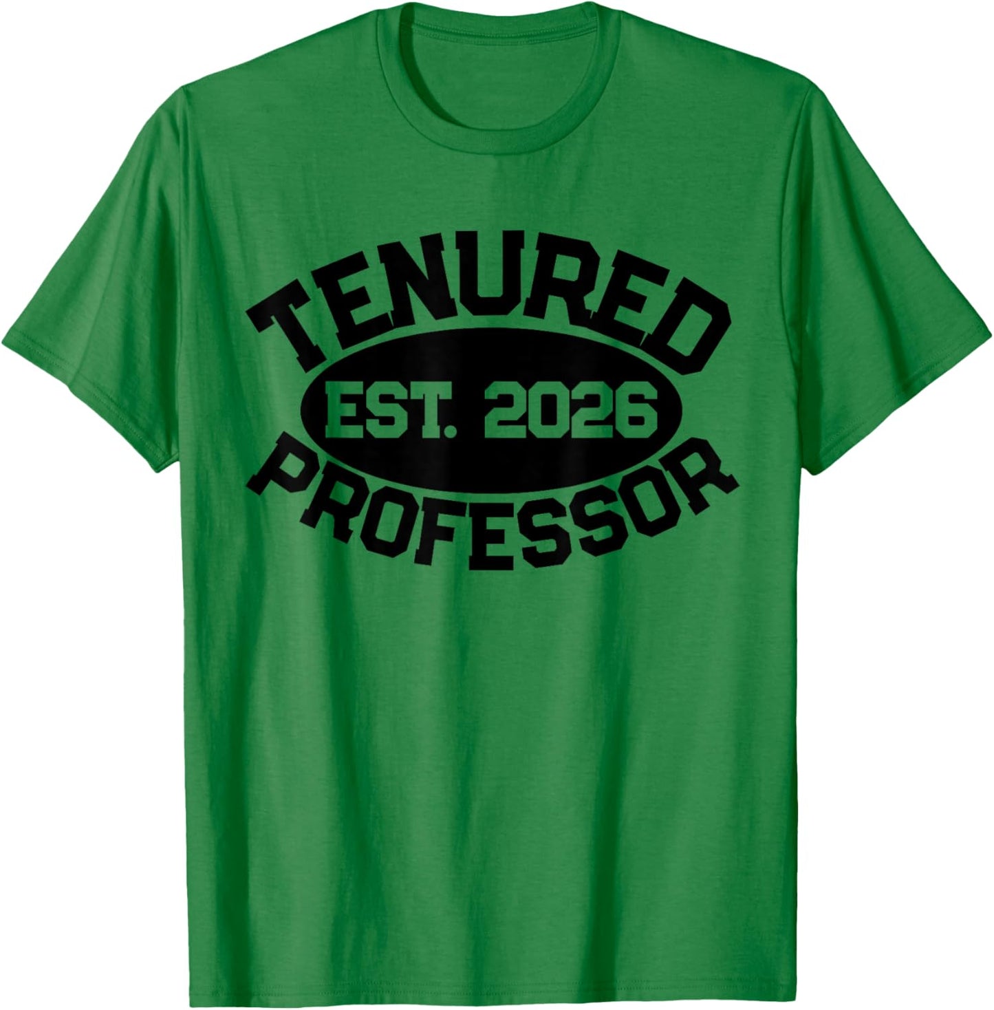 Tenured Professor Congrats On Tenure 2026 Promotion Men T-Shirt - T-Shirt | Irish Green