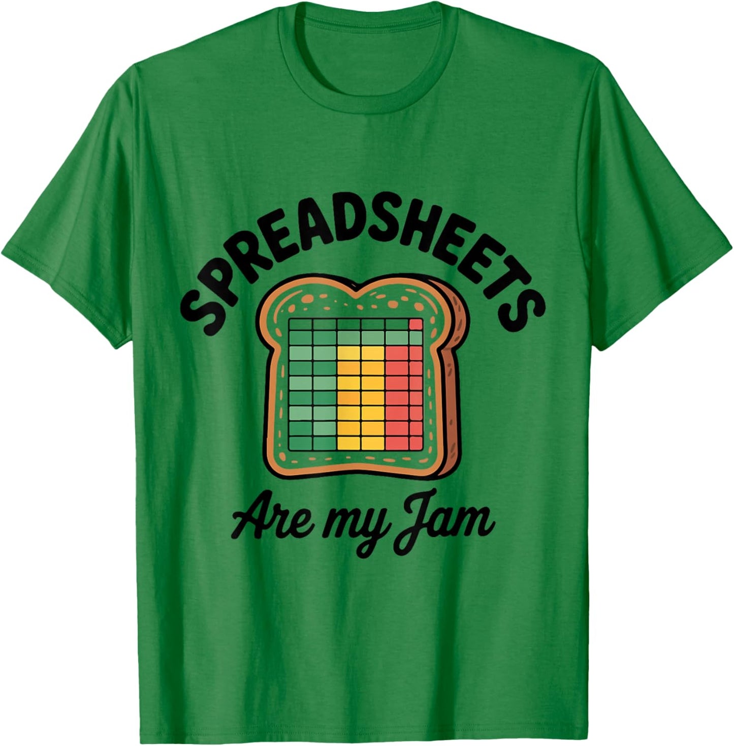 Spreadsheets are My Jam Funny Excel Office Accountant Humor T-Shirt - T-Shirt | Irish Green
