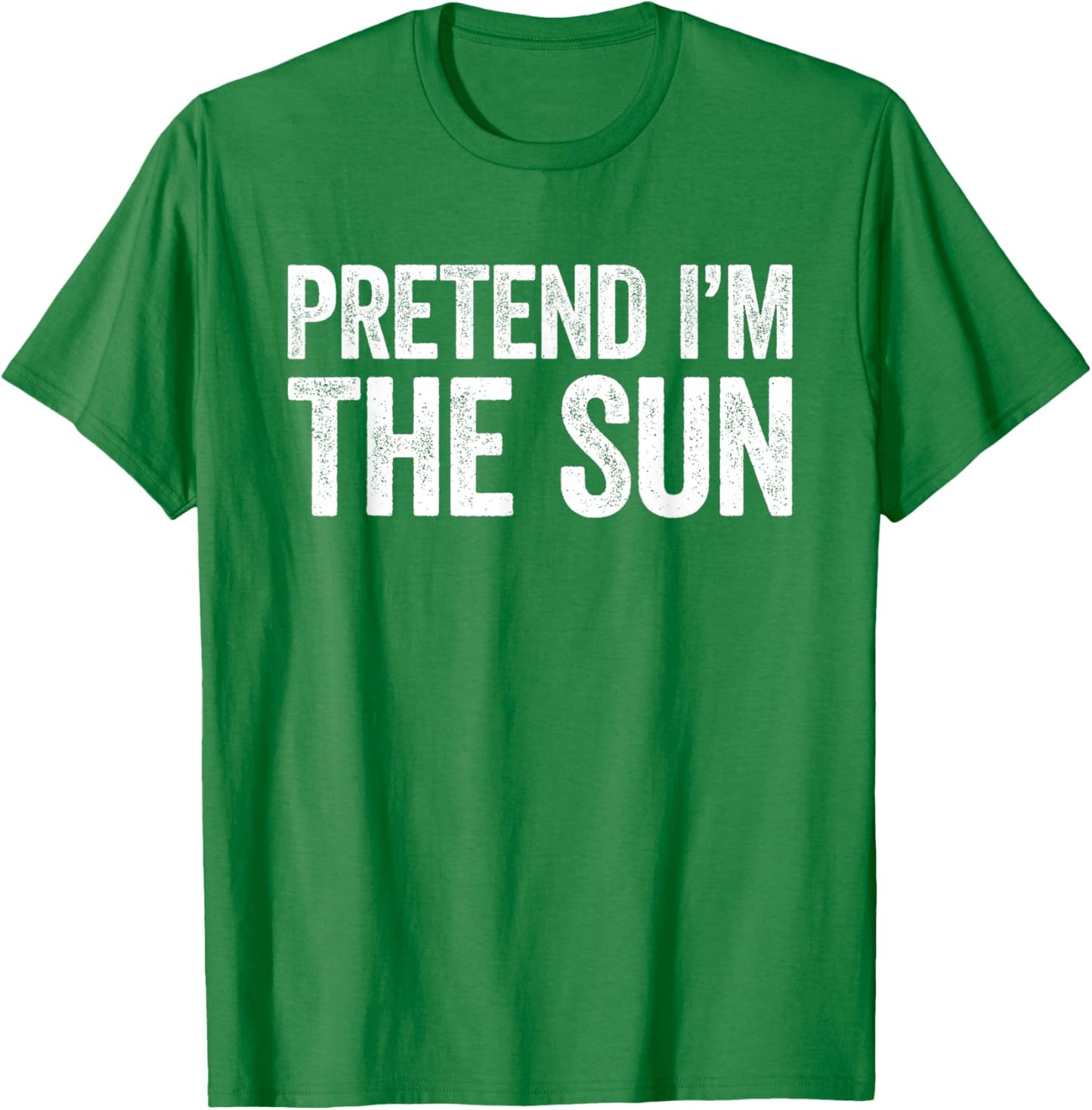 Pretend I'm The Sun Shirt Adult Kids Men Women Costume T-Shirt - T-Shirt | Irish Green