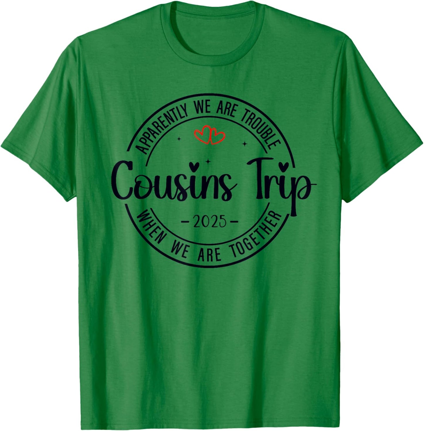 Cousin Crew Trip 2025 Summer Family Reunion Weekend Vacation T-Shirt - T-Shirt | Irish Green