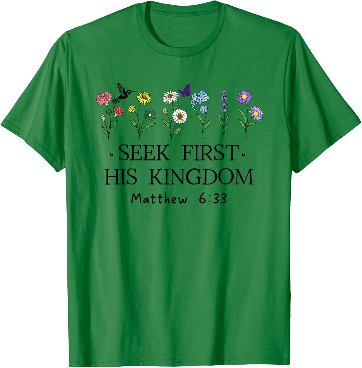 But Seek First His Kingdom Shirt,Bible Verses Matthew 6:33 T-Shirt - T-Shirt | Irish Green