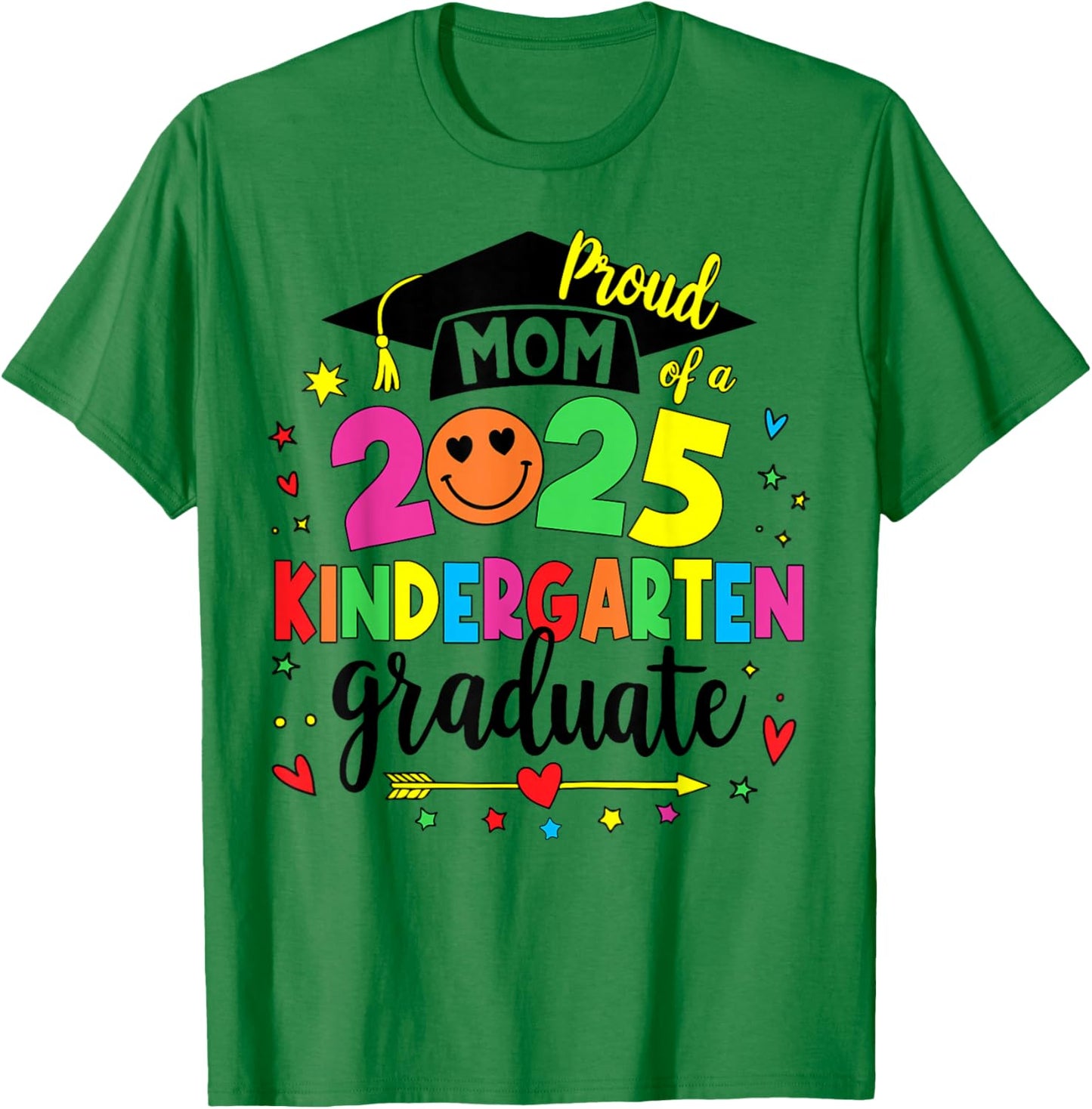 Proud Mom Class Of 2025 Kindergarten Graduate Last Day T-Shirt - T-Shirt | Irish Green