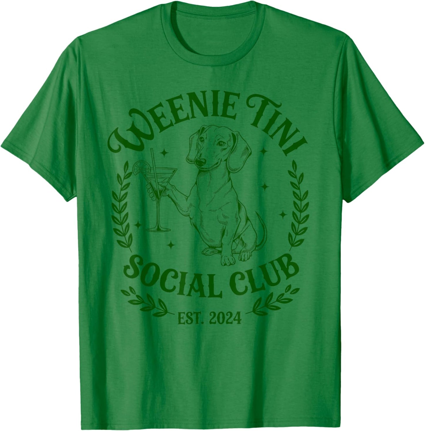Dachshund Weenie Tini Social Club Lover Funny Weiner Dog Women T-Shirt - T-Shirt | Irish Green